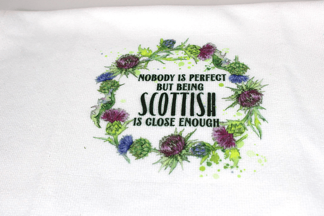''Nobody is perfect, but being Scottish is close enough'' Tea Towel.
